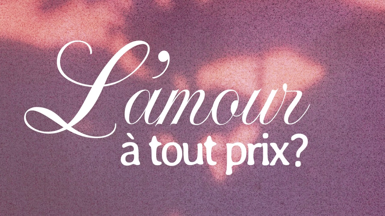 L'amour à tout prix ?