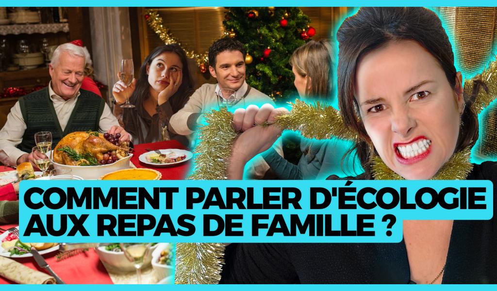 Y'a pas de planète B - Comment parler d’écologie aux repas de famille ?