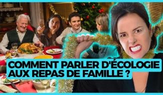 Y'a pas de planète B - Comment parler d’écologie aux repas de famille ?