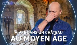 Epistème - La vie dans un Château Fort