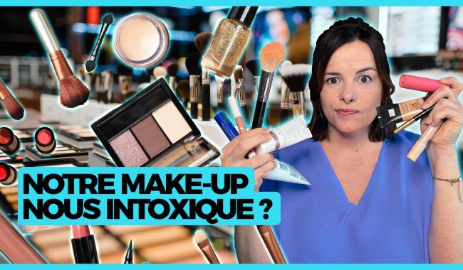 Y'a pas de planète B: Notre make-up nous intoxique?