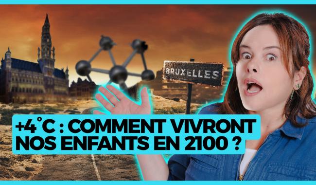 Y'a pas de planète B - +4°C : comment vivront nos enfants en 2100 ?