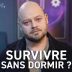 Epistème - Peut-on survivre sans sommeil ?