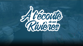 A l'écoute de nos rivières