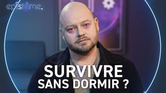 Epistème - Peut-on survivre sans sommeil ?